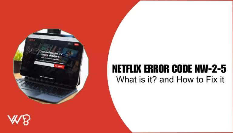 7 Easy Ways to Fix Netflix Error Code NW-2-5