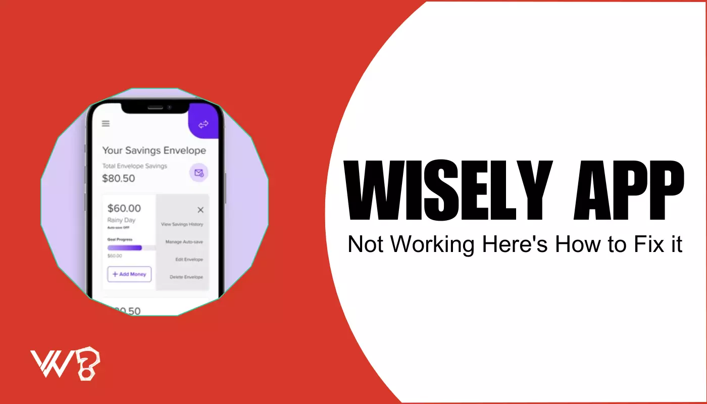 9 Easy Fixes for the "Wisely App Not Working" Problem