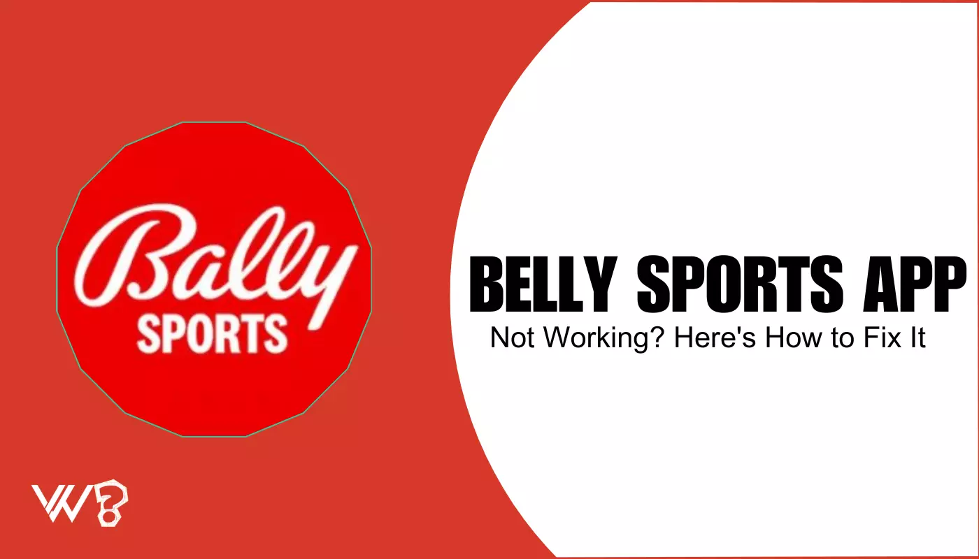 Bally Sports App Not Working? Here Are 9 Easy Fixes