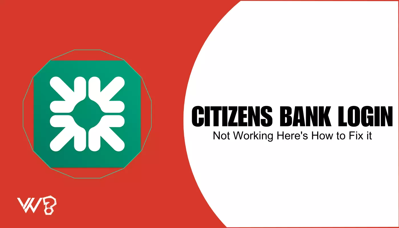 Citizens Bank Login Not Working: Reasons and Solutions