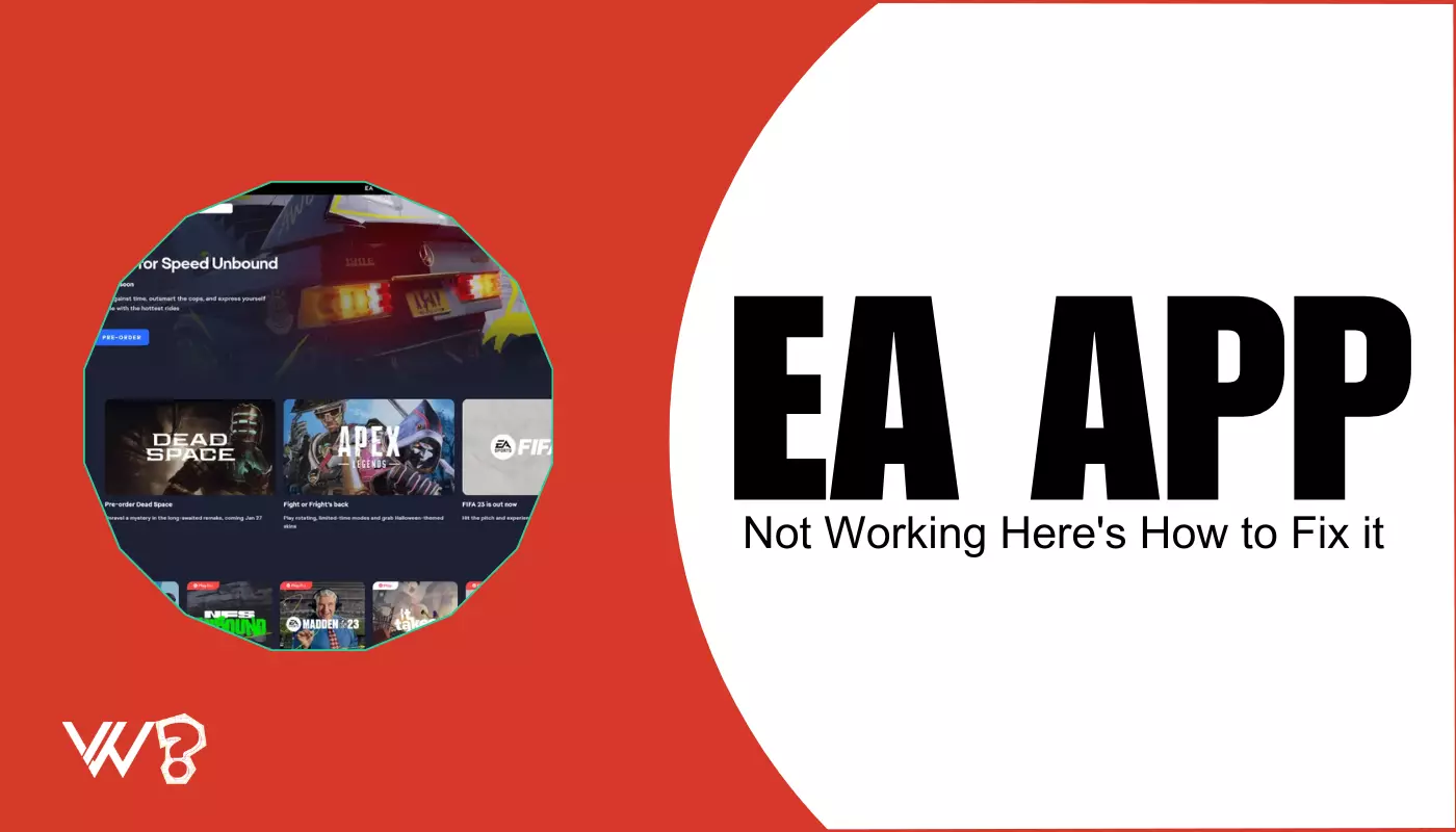 EA App Not Working? Here Are 9 Ways to Fix It