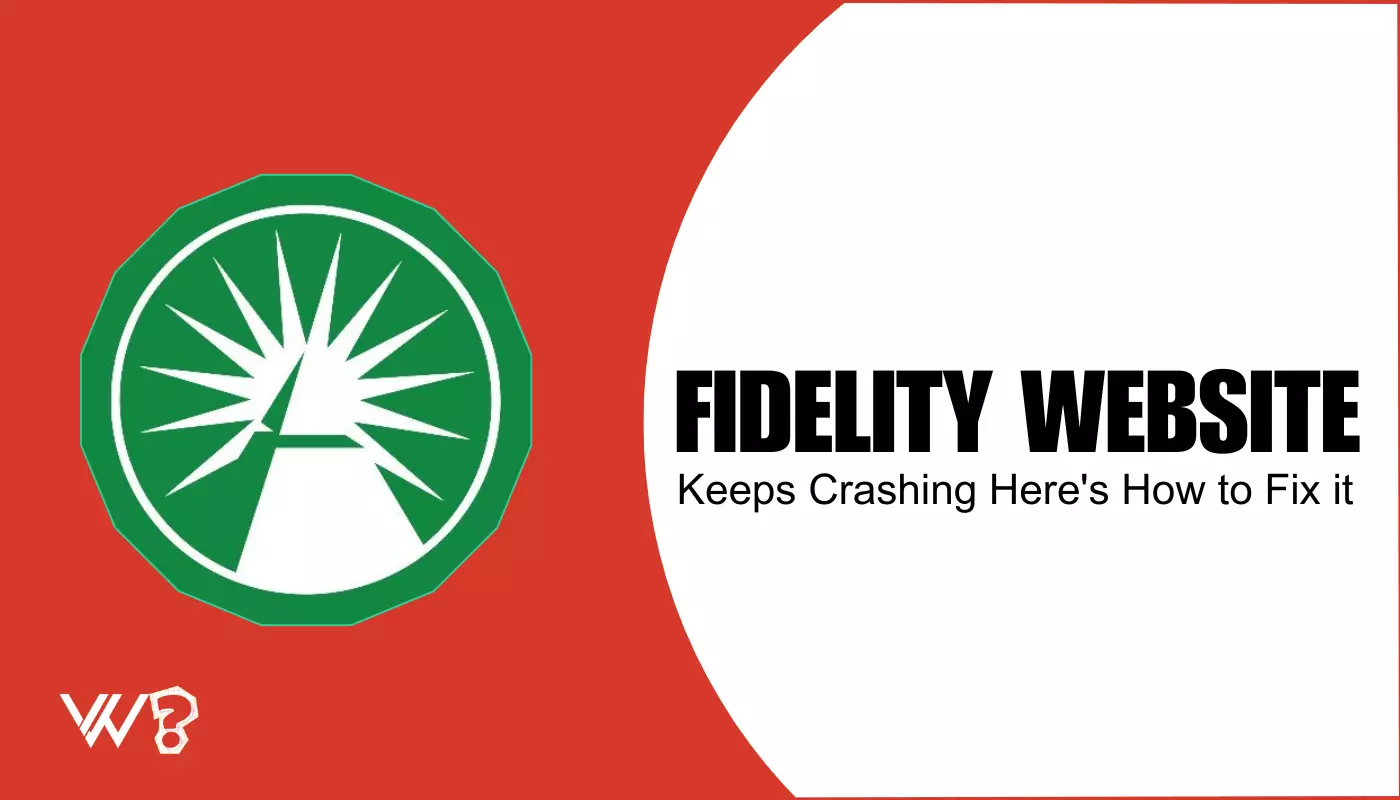 Fidelity Website Not Working? 9 Fixes to Resolve the Issue