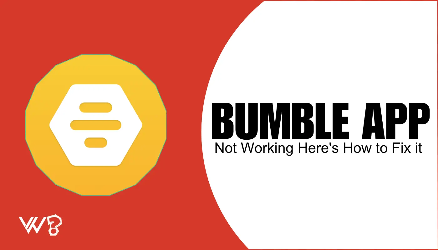 How to Fix Bumble App Not Working Issue?