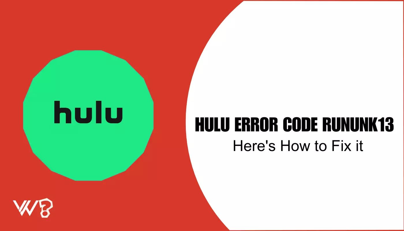 Hulu Error Code RUNUNK13: A Step-by-Step Guide to Fixing It