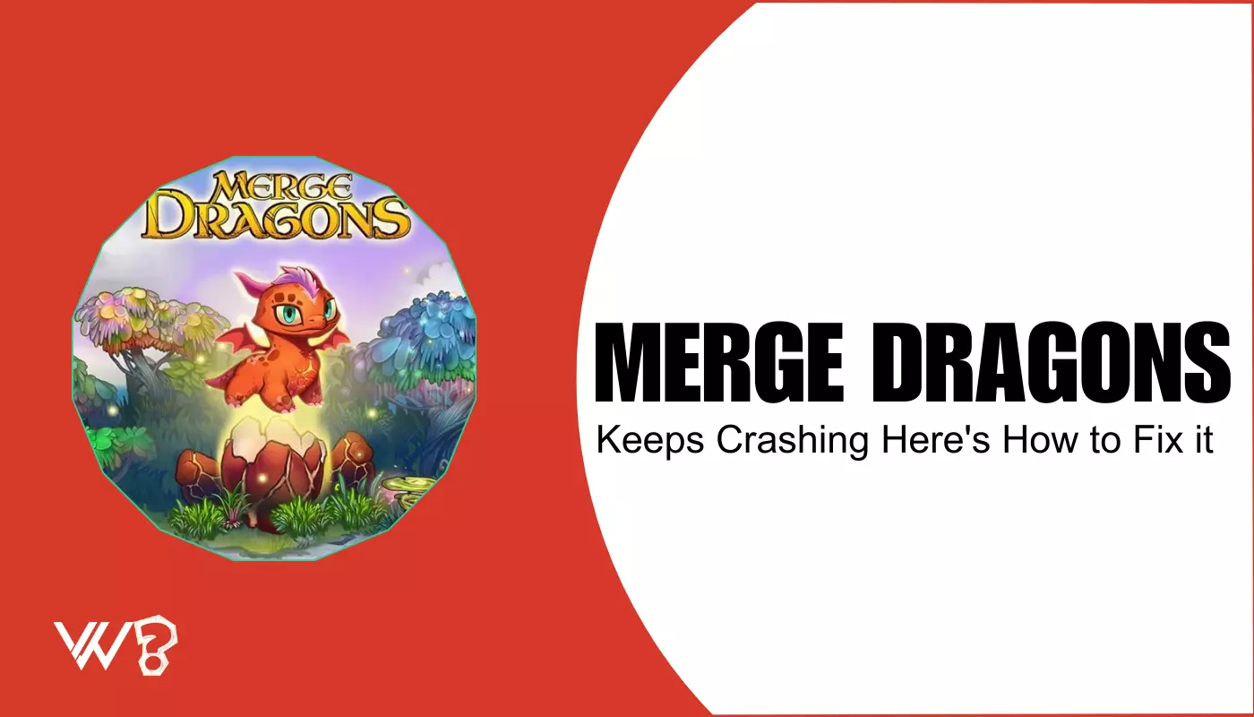 Merge Dragons Keep Crashing? Here Are 8 Ways to Fix It