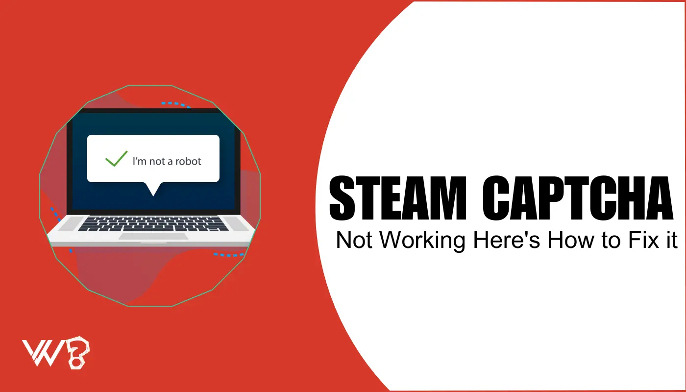 Steam Captcha Not Working? Here's How to Fix It
