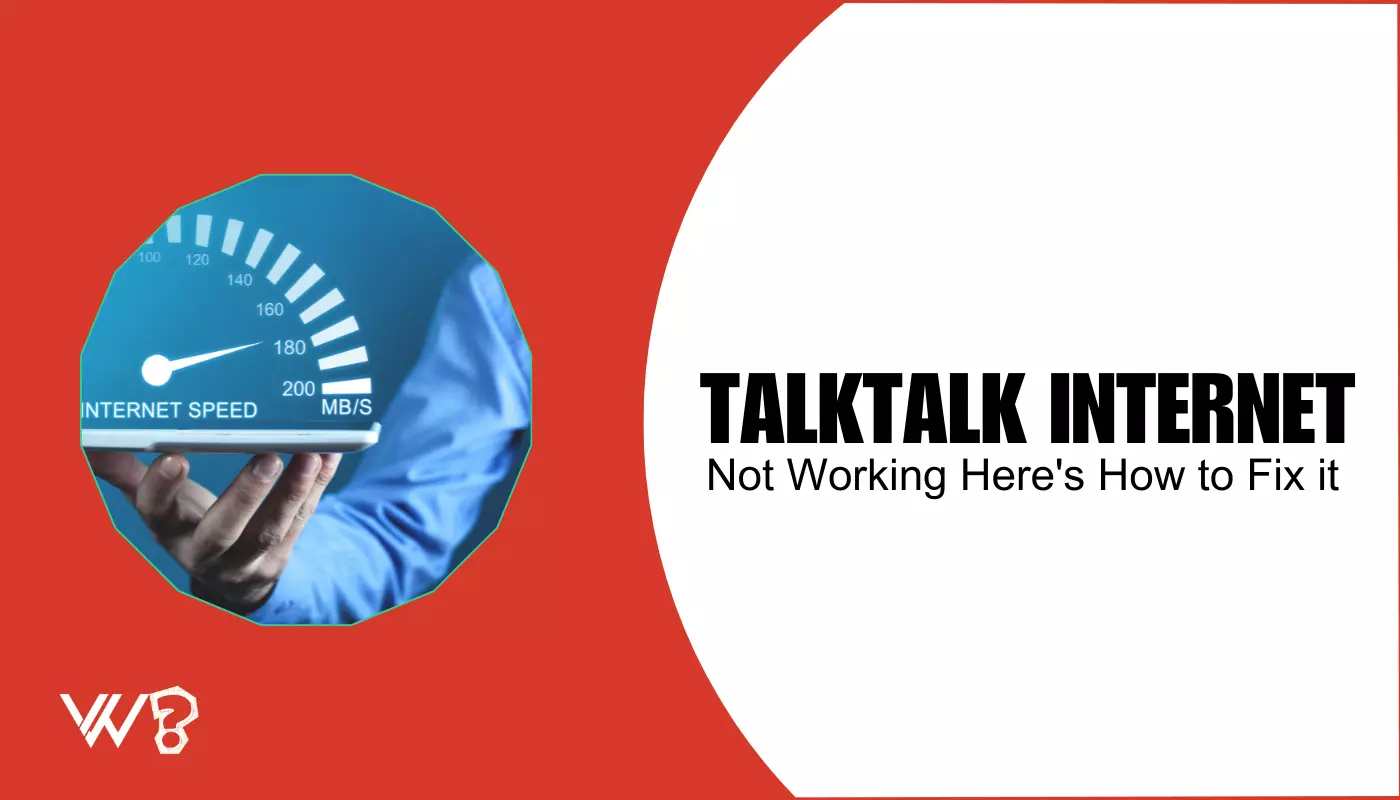 TalkTalk Internet Not Working? Find Out Why and How to Fix It