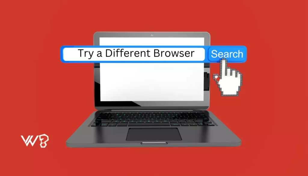 Try a Different Browser