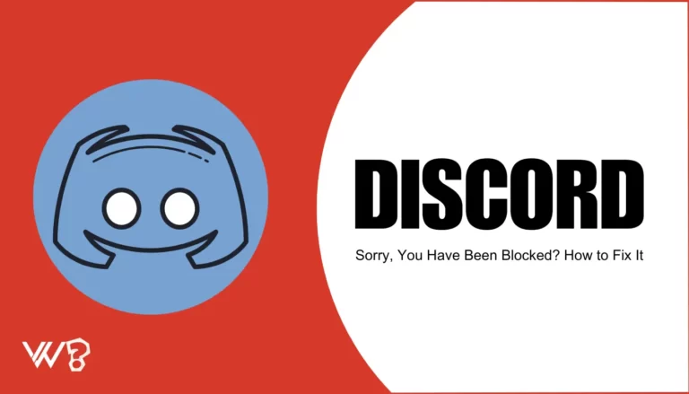 Fix: Sorry, You Have Been Blocked You Are Unable To Access on Discord