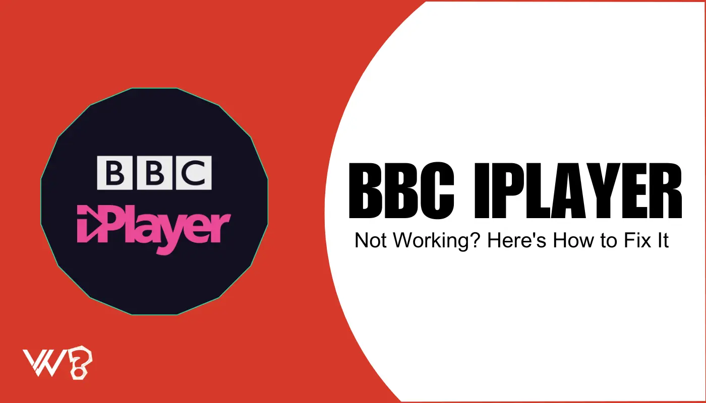 Why BBC iPlayer Is Not Working and How to Fix It